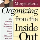 Organizing from the Inside Out : The Foolproof System for Organizing Your...