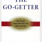 The Go-Getter : A Story That Tells You How to Be One by Peter B. Kyne (2003,...