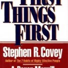 First Things First : A Principle-Centered Approach to Time and Life...
