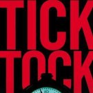 Michael Bennett: Tick Tock Bk. 4 by James Patterson and Michael Ledwidge...