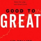 Good to Great : Why Some Companies Make the Leap... and Others Don't by Jim Coll
