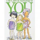 The Care and Keeping of You : The Body Book for Girls by Valorie Schaefer...