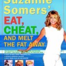 Suzanne Somers' Eat, Cheat, and Melt the Fat Away : Feast on Real Food-Including