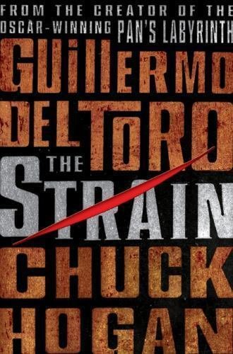 The Strain Trilogy: The Strain Bk. 1 by Chuck Hogan and Guillermo del Toro...