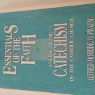 Essentials of the Faith: A Guide to the Catechism of the Catholic Church  by Mc