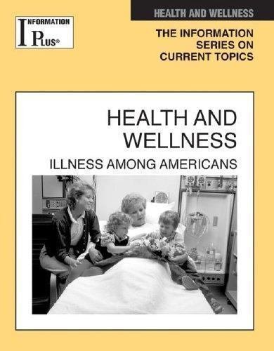 Information Plus Reference: Health and Wellness : Illness among Americans...