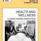 Information Plus Reference: Health and Wellness : Illness among Americans...