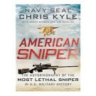 American Sniper : The Autobiography of the Most Lethal Sniper in U. S....
