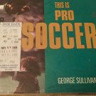 This is Pro Soccer by George Sullivan (1979 Hardcover)