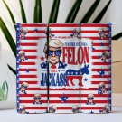 New - Trump I'd Rather Vote For A Felon Than A Jackass 20 oz Skinny Tumbler