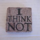 I Think Not 2 inch Square Stone Kitchen Refrigerator Magnet New w/Tags