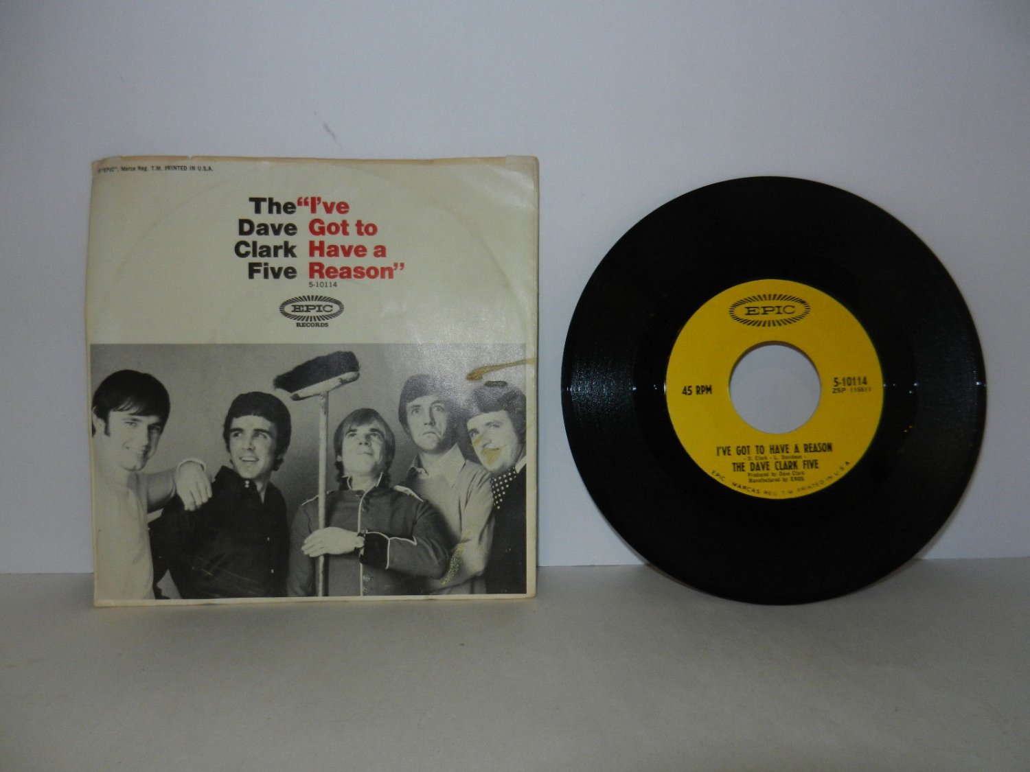 1966 The Dave Clark Five I've Got To Have A Reason 45 RPM EPIC 5-10114 w/Sleeve