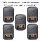5xRapid NO-IMPRES Charger Base For Motorola DP3600 DP3601 DP4400e Portable Radio
