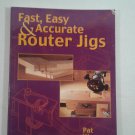 FAST, EASY & ACCURATE ROUTER JIGS
