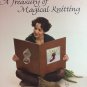 A Treasury Of Magical Knitting by Cat Bordhi Knitting Book