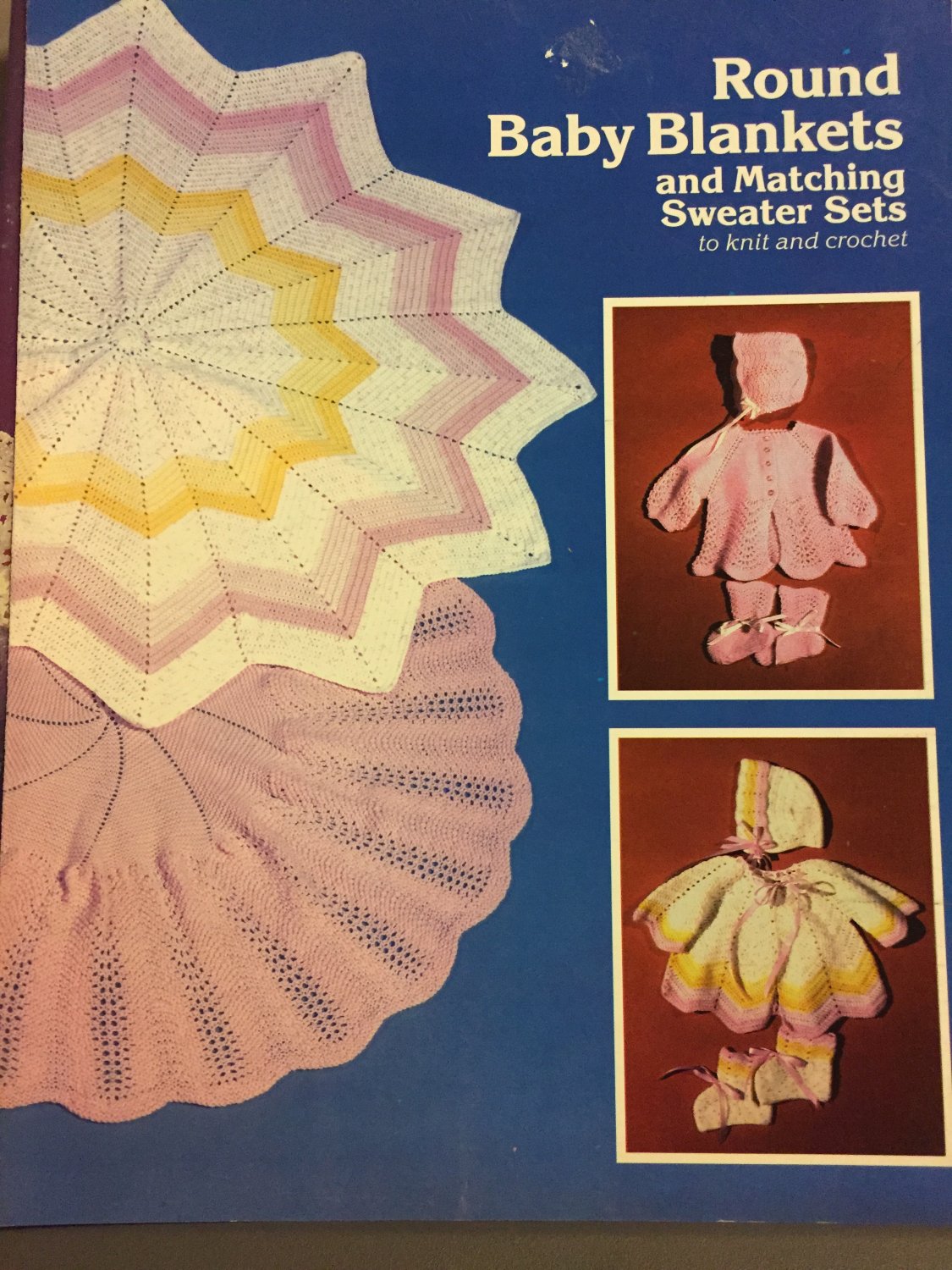 Round Baby Blankets and Baby Blankets and Matching Sweater Set to Knit and Crochet Pattern