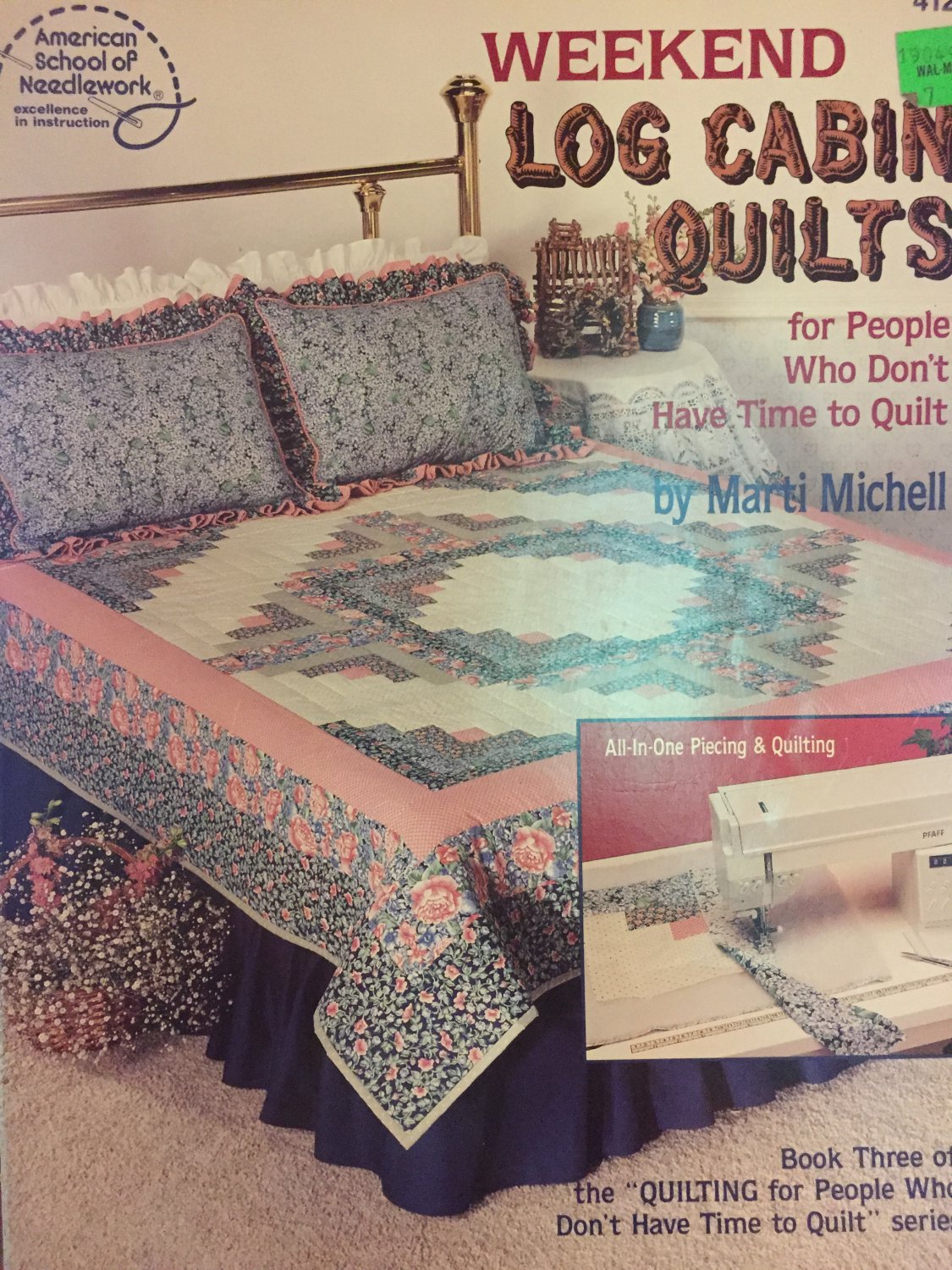 Weekend Log Cabin Quilts For People Who Dont Have Time to Quilt American School Needlework