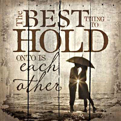 The Best Thing to Hold Onto Wood Art Wall Home Decor Plaque Sign