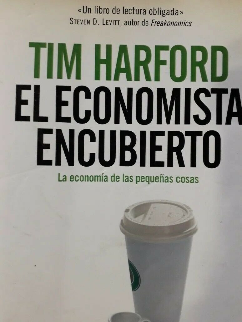 Book Libro EL economista encubierto . Tim Hardford espa&Atilde;&plusmn;ol 2007