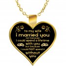 I Could Not Spend A Lifetime Without You Necklace Great Gift For Valentine's Day