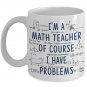 I'm Math Teacher Coffee Mugs Presents for Educator 11-oz C-Shape Funny Math Cups