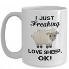 I Just Freaking Love Sheep Funny Coffee Mug Print, Present for Farmer, Pet Lover