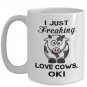 I Just Freaking Love Cows Funny Coffee Mug Print, Present for Farmer, Pet Lover