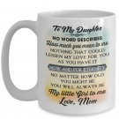 To My Daughter - Love Mom Coffee Mugs Gift Ideas - Best for Birthday Anniversary