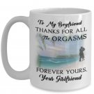 Valentine's Day - Thanks For The Orgasms Funny Novelty White Mug For Boyfriend