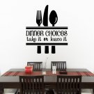 Dinner Choices Take It Leave It Kitchen Dining Room Decal Wall Art Sticker Decor
