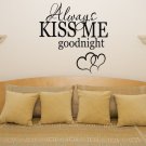 Always Kiss Me Goodnight Hearts Bedroom Room Decal Wall Art Sticker Picture