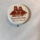 Boston Tea Party Ship & Museum Vintage Souvenir Pin Pinback Button