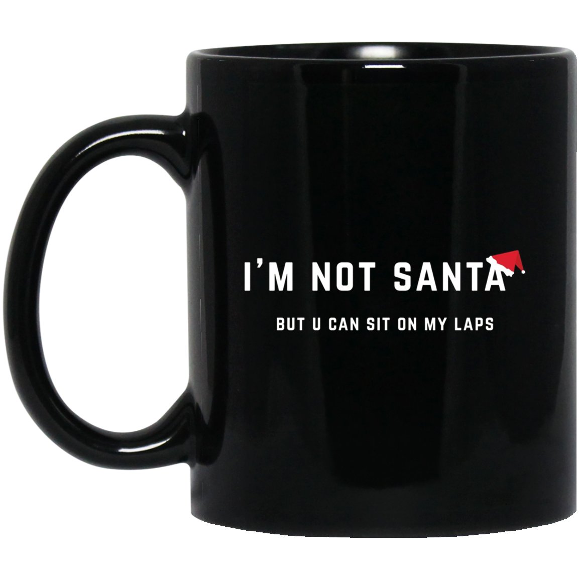 Mens I_m Not Santa But U Can Sit On My Laps Adult Christmas Black Mug Black Ceramic 11oz Coffee Tea