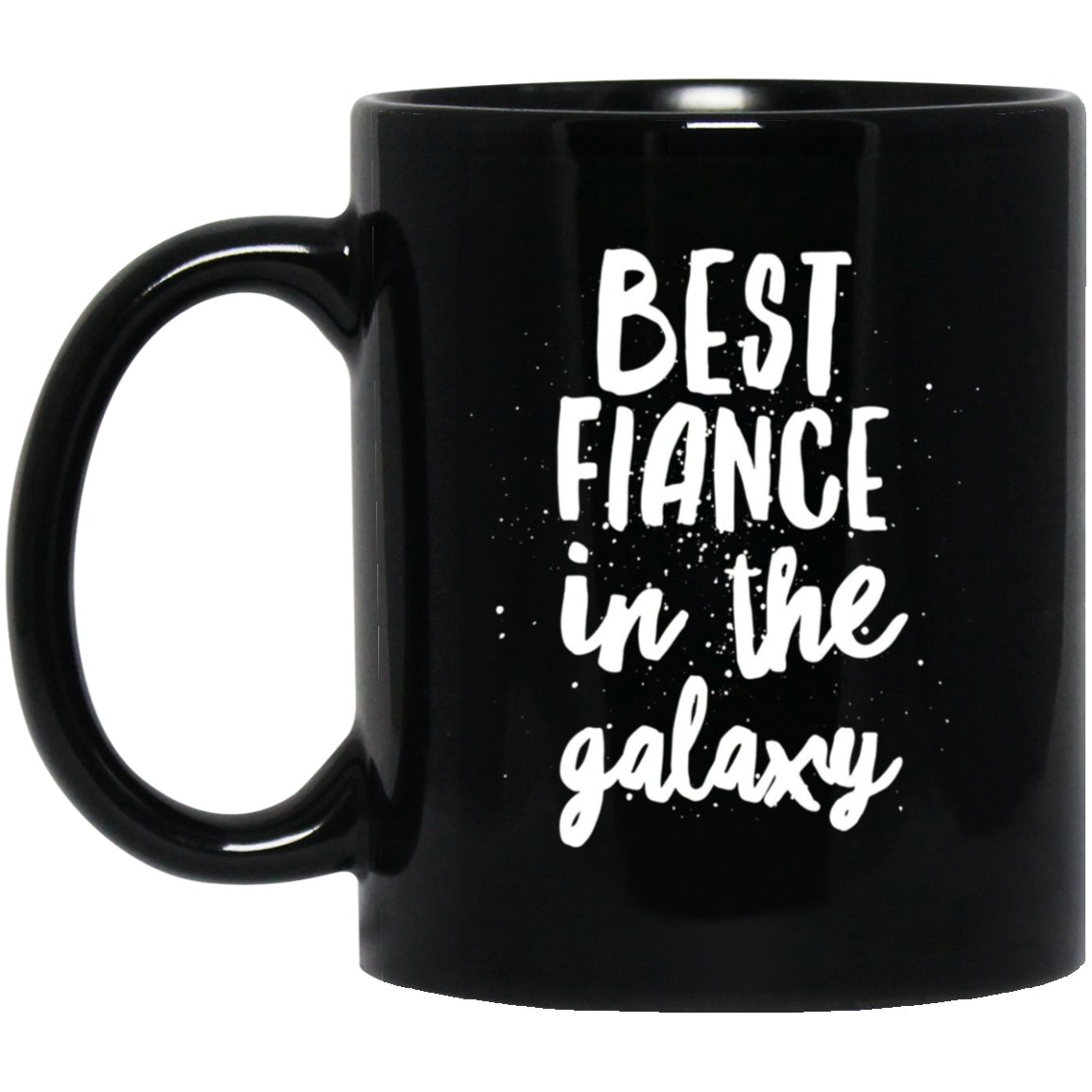 Mens Best Fiance In The Galaxy just got engaged gift Black Mug Black Ceramic 11oz Coffee Tea Cup