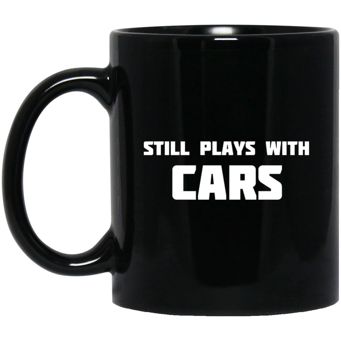Still Plays With Cars Racer Street Black Mug Black Ceramic 11oz Coffee Tea Cup