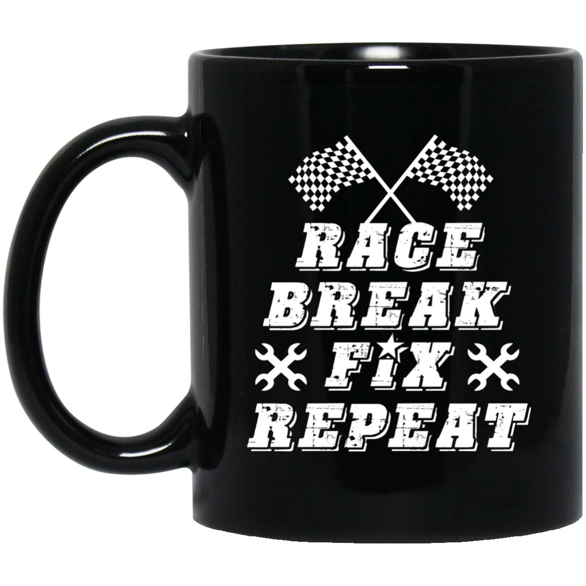 Race Break Fix Repeat Drag Racing s Black Mug Black Ceramic 11oz Coffee Tea Cup