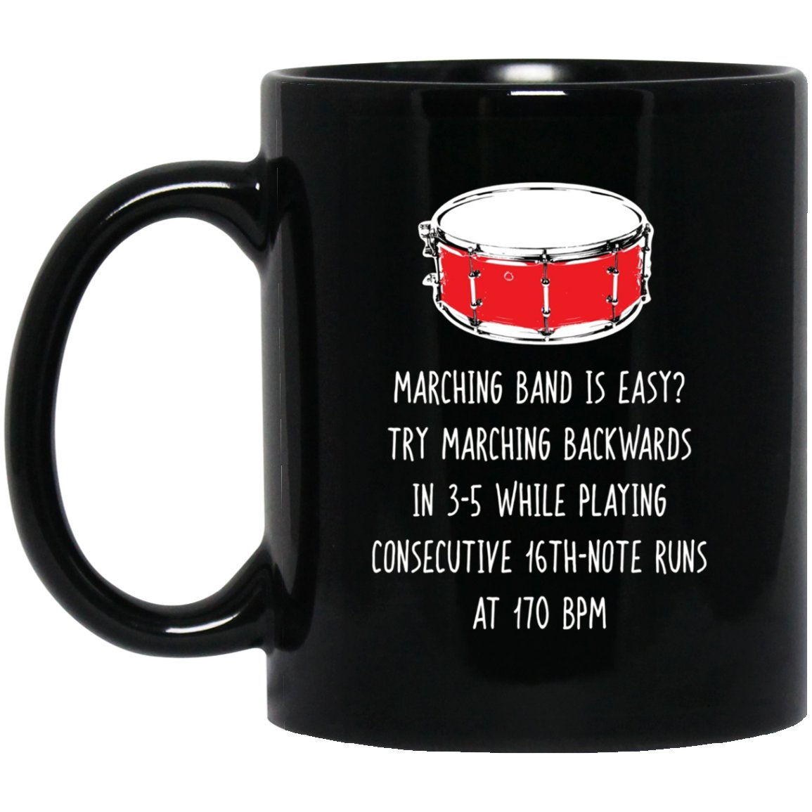 Funny Drumline , Marching Band Is Easy Drum Player Gift Black Mug Black Ceramic 11oz Coffee Tea Cup