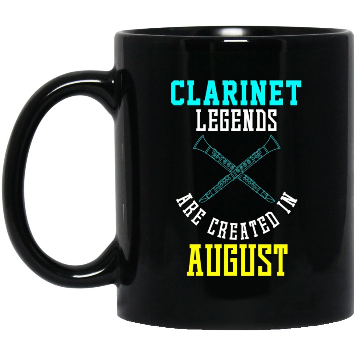 Funny Clarinet Legends Are Created In August Band Black Mug Black Ceramic 11oz Coffee Tea Cup