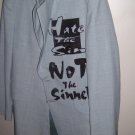 Hate the Sin Not the Sinner (XL)