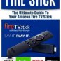 Fire Stick: The Ultimate Guide To Your Fire Tv Stick (Us Free Shipping) New