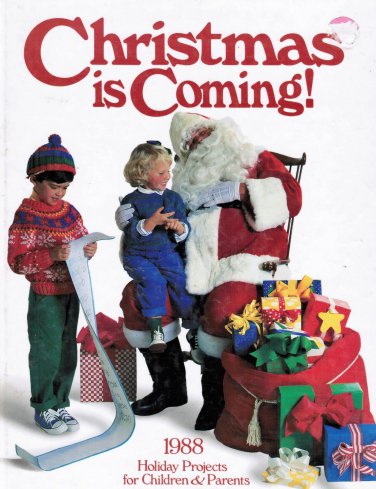 Christmas is coming! 1988 Holiday Projects for Parents and Children
