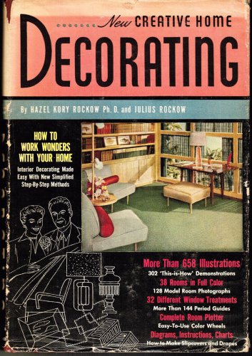 New Creative Home Decorating by Hazel Kory Rockow Ph.D. & Julius Rockow