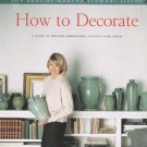 Best of Martha Stewart Living: How to Decorate : The Best of Martha Stewart Livi