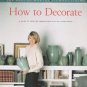 Best of Martha Stewart Living: How to Decorate : The Best of Martha Stewart Livi