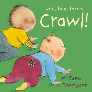 One, Two, Three... Crawl! by Carol Thompson (Hardcover)