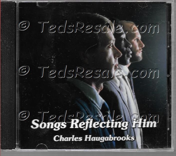 CD - Songs Reflecting Him. Charles Haugabrooks