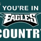 Philadelphia Eagles you're in country Flag 3ft x 5ft