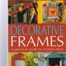 DECORATIVE FRAMES ** CRAFTS LIBRARY * PRACTICAL GUIDE TO CREATIVE IDEAS