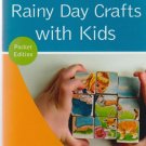RAINY DAY CRAFTS WITH KIDS (16 fun projects) RAINY DAY CRAFTS WITH KIDS (16 fun projects)