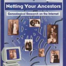 Netting Your Ancestors : Genealogical Research on the Internet by Cyndi... Netting Your Ancestors : Genealogical Research on the Internet by Cyndi...